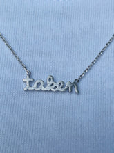Load image into Gallery viewer, 'Taken' Necklace (gold or silver)
